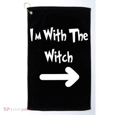 Funny Halloween I'm With The Witch  Golf Towel