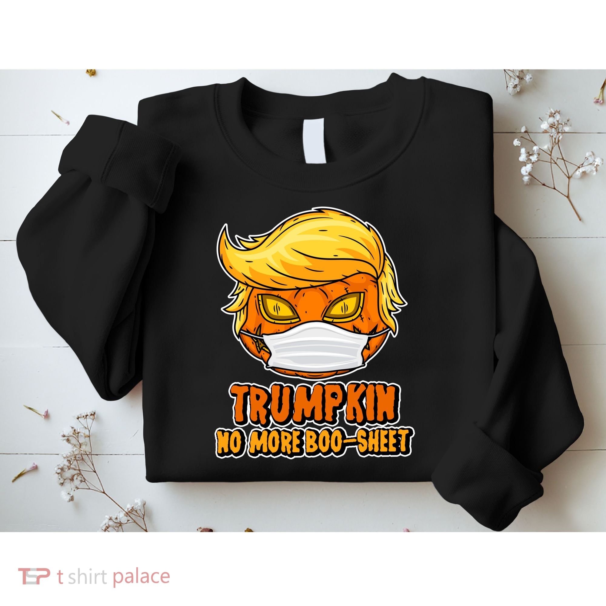 Funny Halloween Trumpkin No More Boo-Sheet Sweatshirt