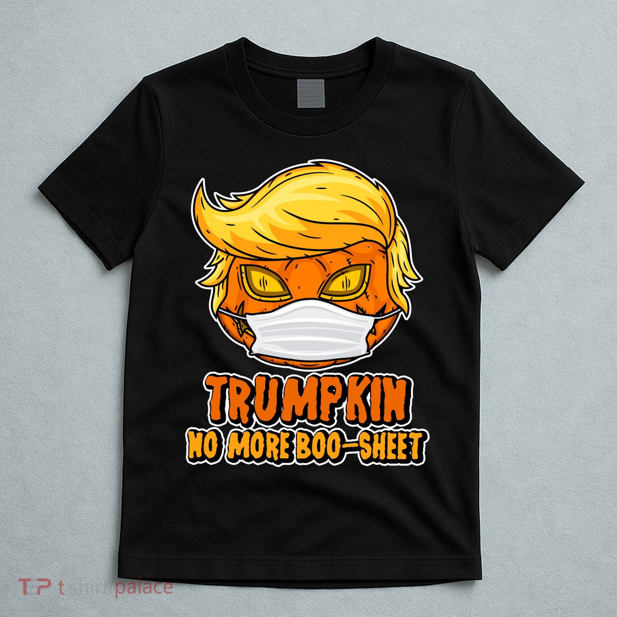 Funny Halloween Trumpkin No More Boo-Sheet T-Shirt
