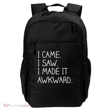 Funny Hand Written - I Came. I Saw. I Made It Awkward. Backpack
