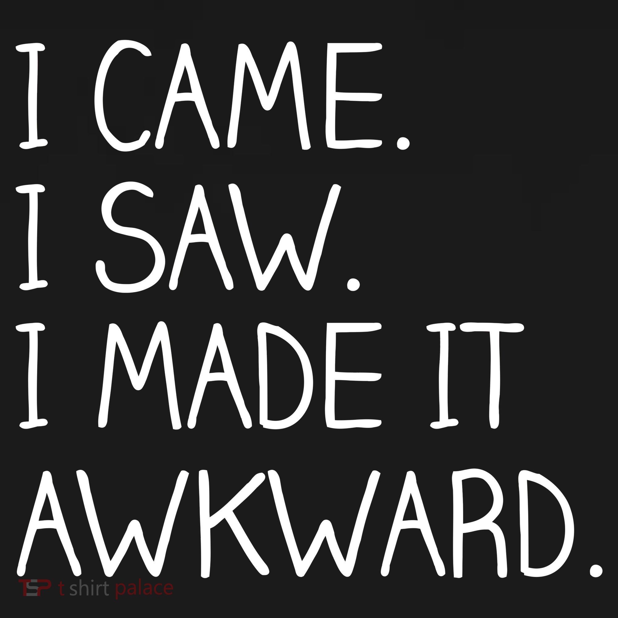Funny Hand Written - I Came. I Saw. I Made It Awkward. Ornament