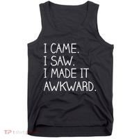 Funny Hand Written - I Came. I Saw. I Made It Awkward. Tank Top thumb 0