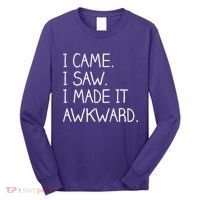 Funny Hand Written - I Came. I Saw. I Made It Awkward. Long Sleeve Shirt thumb 0