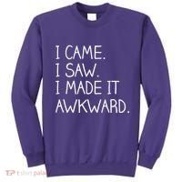 Funny Hand Written - I Came. I Saw. I Made It Awkward. Sweatshirt thumb 0