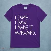 Funny Hand Written - I Came. I Saw. I Made It Awkward. T-Shirt thumb 5