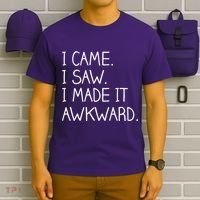 Funny Hand Written - I Came. I Saw. I Made It Awkward. T-Shirt thumb 6