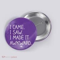 Funny Hand Written - I Came. I Saw. I Made It Awkward. Button thumb 0