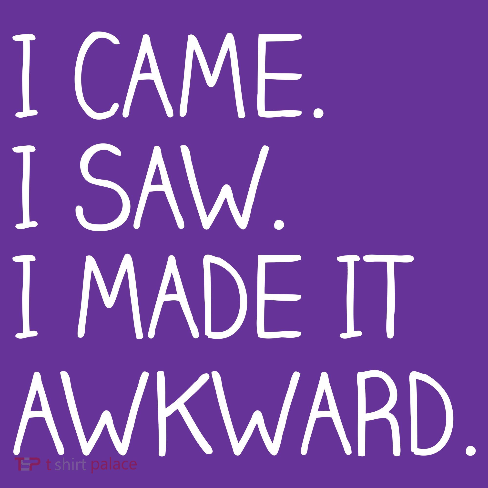 Funny Hand Written - I Came. I Saw. I Made It Awkward. Coaster