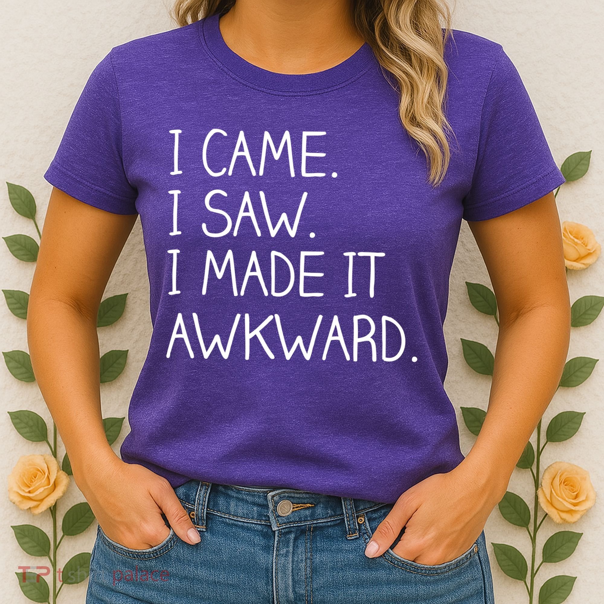 Funny Hand Written - I Came. I Saw. I Made It Awkward. Women's T-Shirt