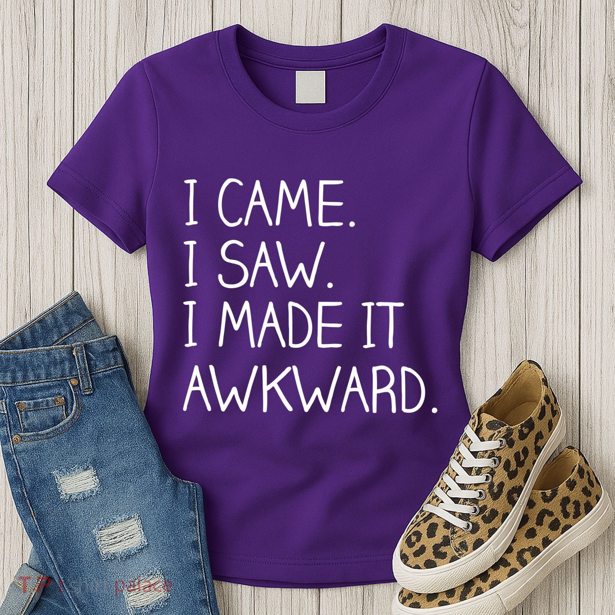 Funny Hand Written - I Came. I Saw. I Made It Awkward. Women's T-Shirt