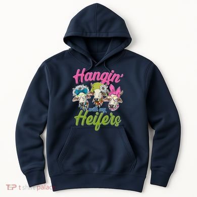 Funny Hangin' With My Heifers Cows Hoodie