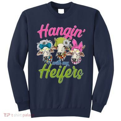 Funny Hangin' With My Heifers Cows Sweatshirt
