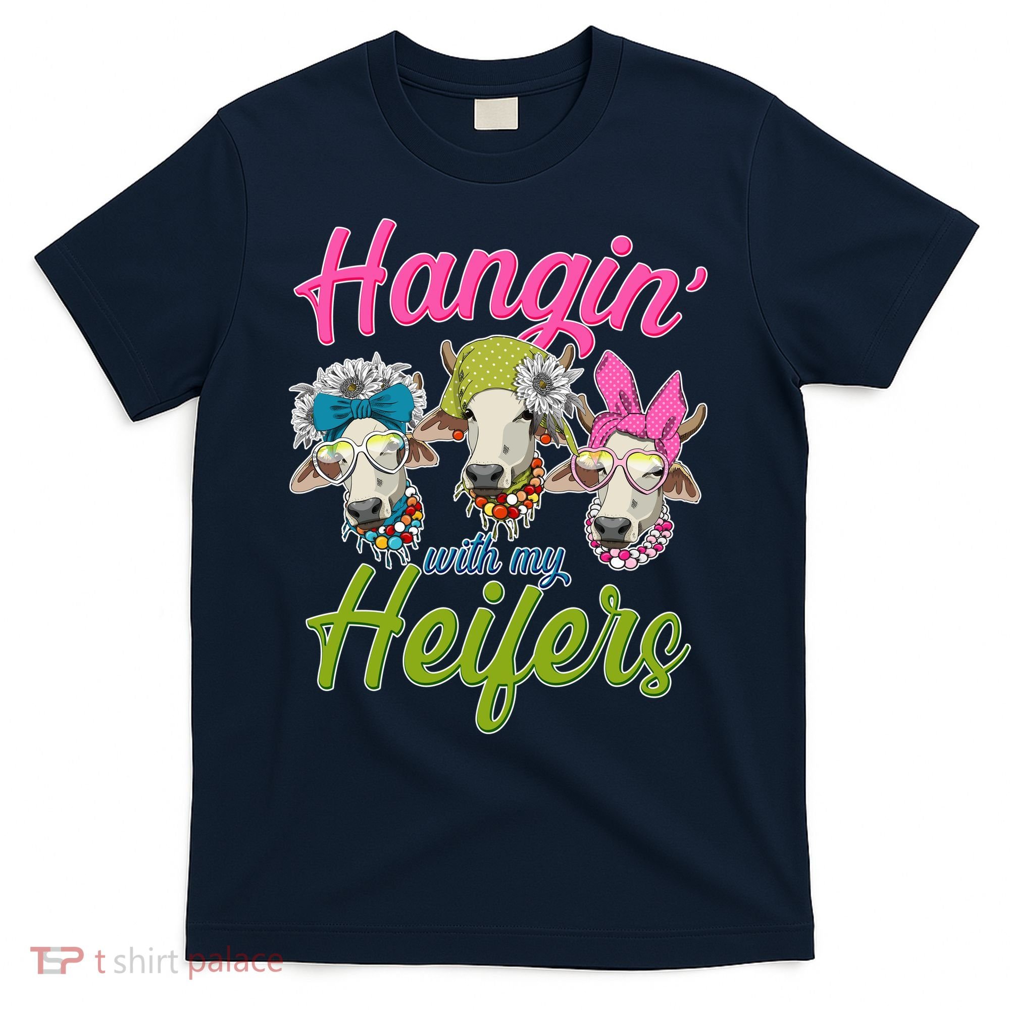 Funny Hangin' With My Heifers Cows T-Shirt