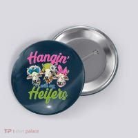 Funny Hangin' With My Heifers Cows Button thumb 0