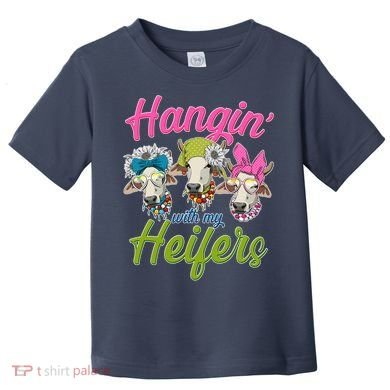 Funny Hangin' With My Heifers Cows Toddler T-Shirt