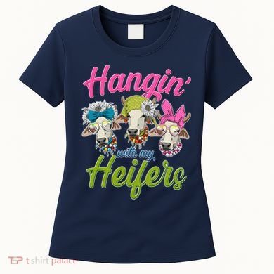 Funny Hangin' With My Heifers Cows Women's T-Shirt