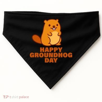 Funny Happy Groundhog Day  USA-Made Doggie Bandana