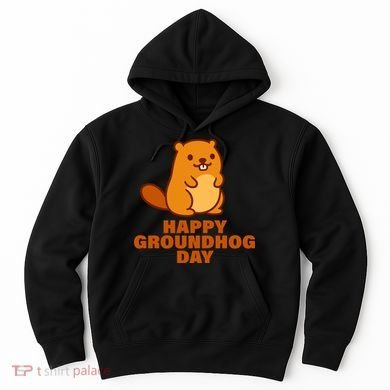 Funny Happy Groundhog Day  Hoodie