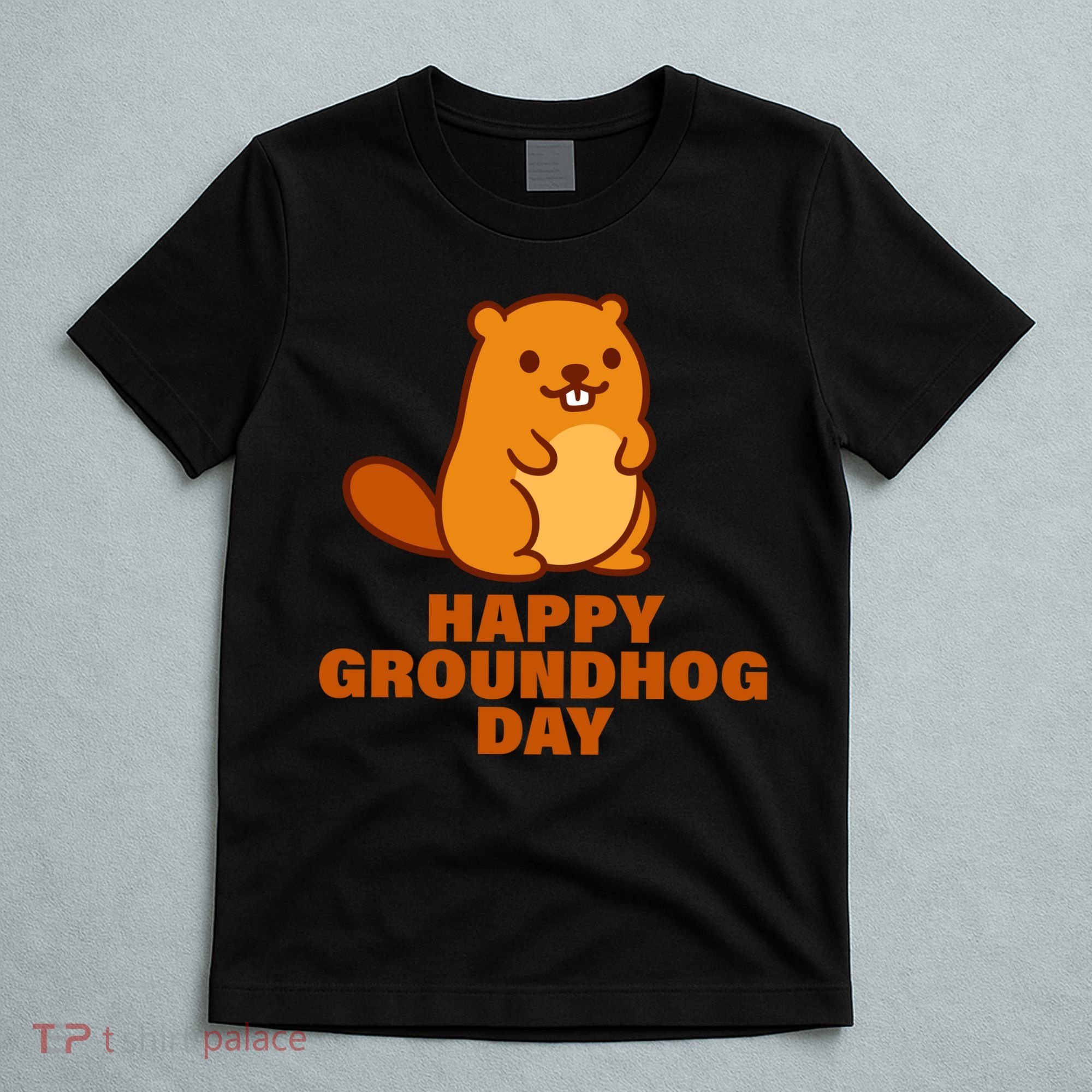 Funny Happy Groundhog Day  T-Shirt