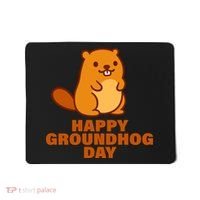 Funny Happy Groundhog Day  Mousepad thumb 0