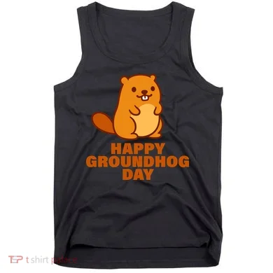 Funny Happy Groundhog Day  Tank Top