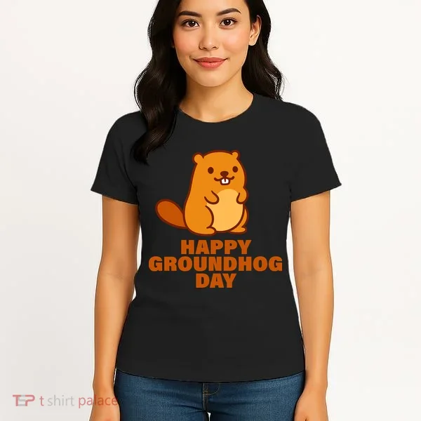 Funny Happy Groundhog Day  Women's T-Shirt