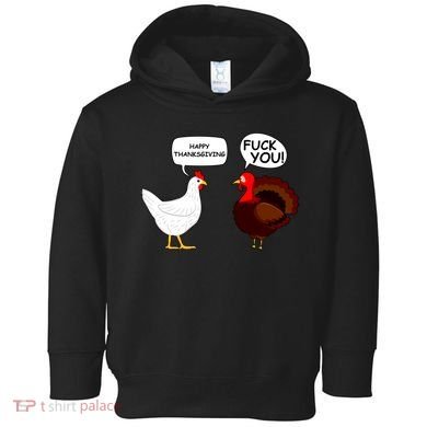 Funny Happy Thanksgiving Chicken Vs Turkey Toddler Hoodie