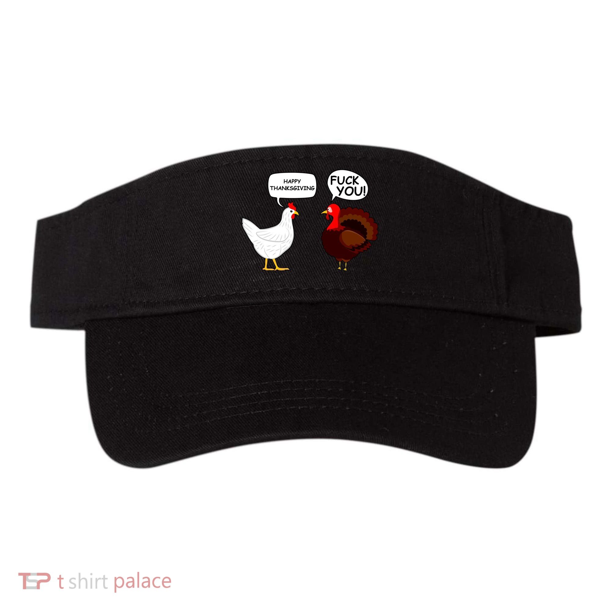 Funny Happy Thanksgiving Chicken Vs Turkey Visor