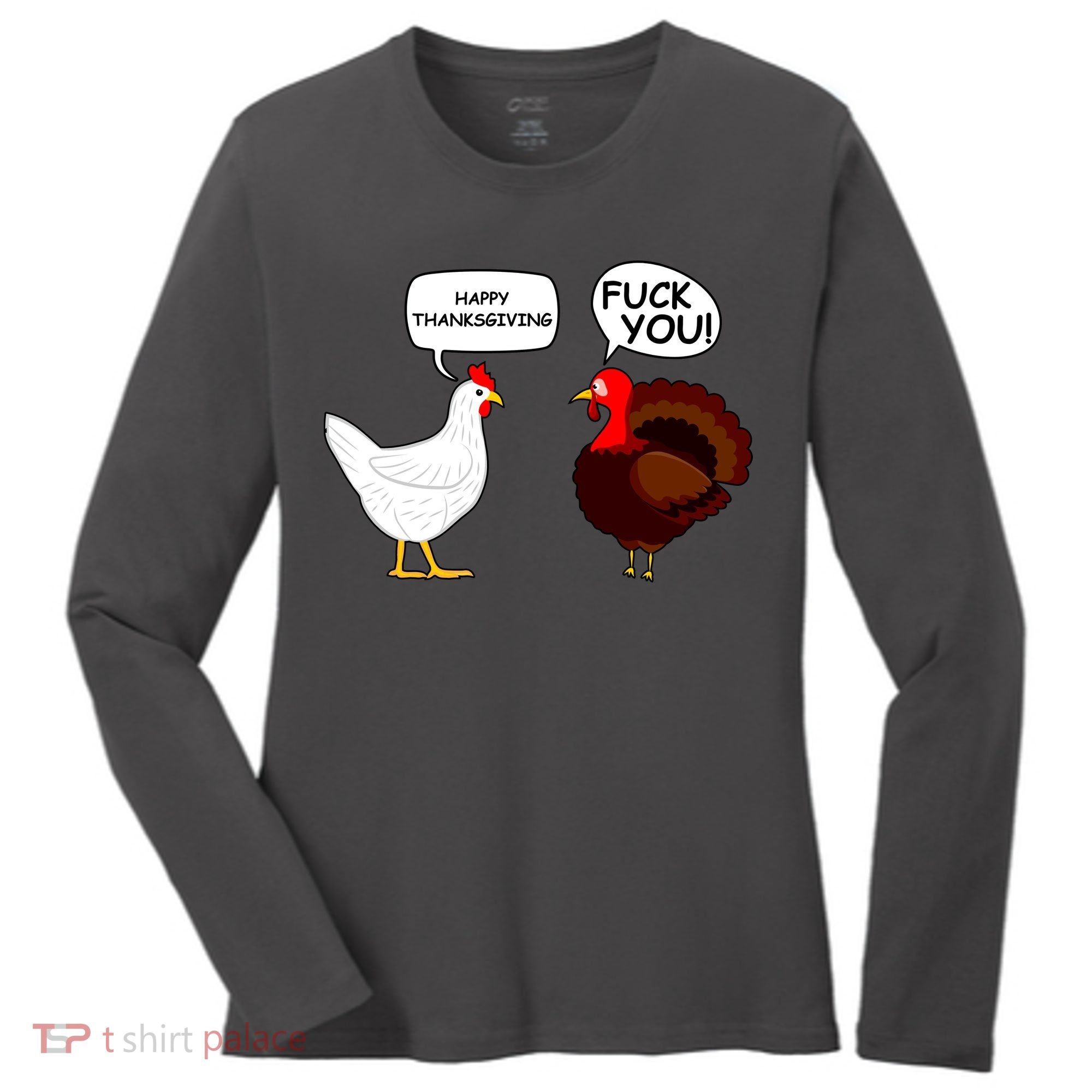 Funny Happy Thanksgiving Chicken Vs Turkey Women's Long Sleeve Shirt