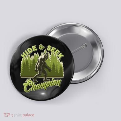 Funny Hide & Seek Champion Big Foot Sasquatch Monster  Button