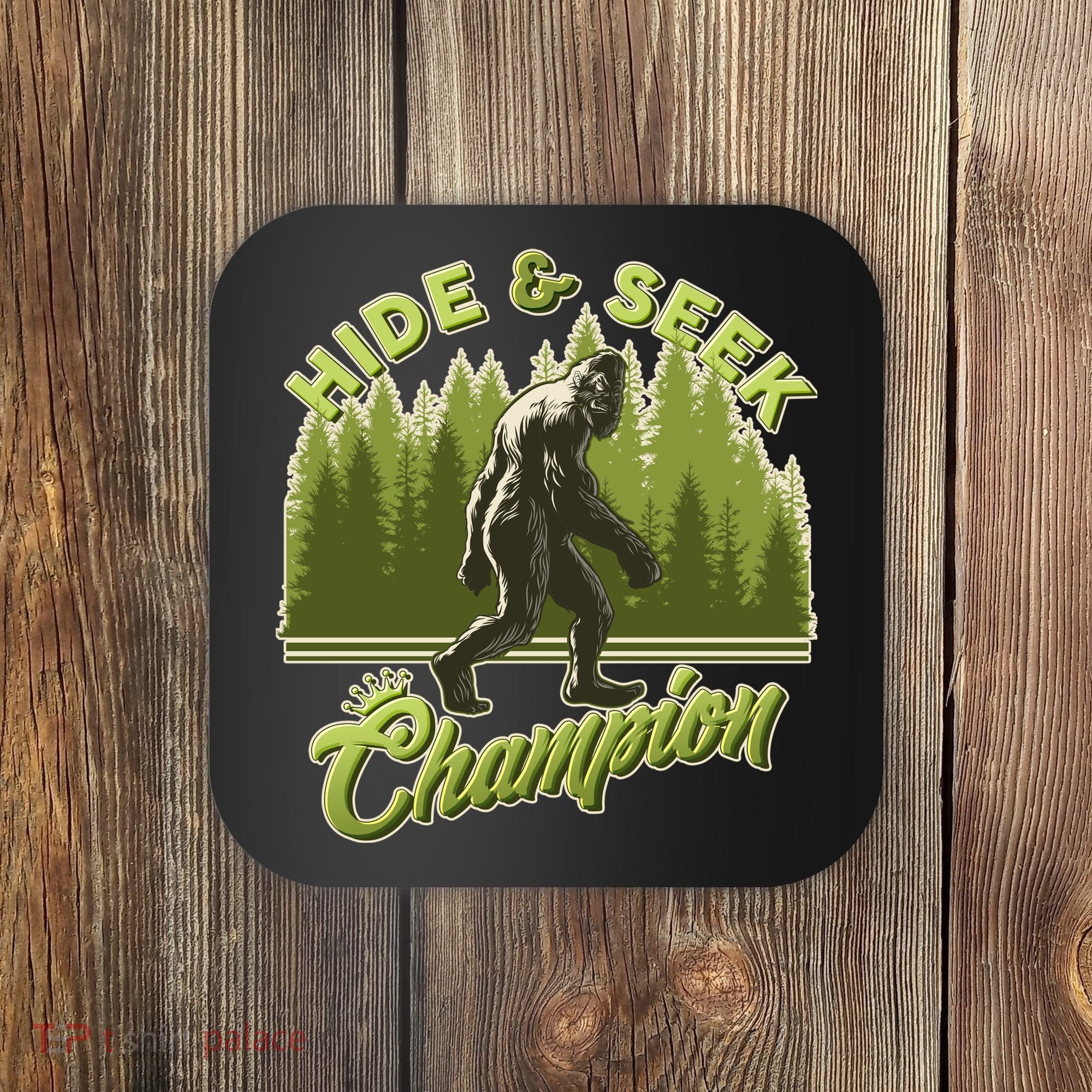Funny Hide & Seek Champion Big Foot Sasquatch Monster  Coaster