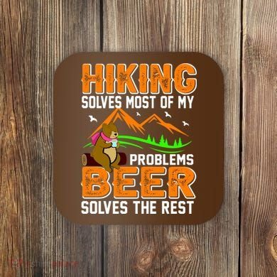 Funny Hiking Beer Solves Problems Coaster