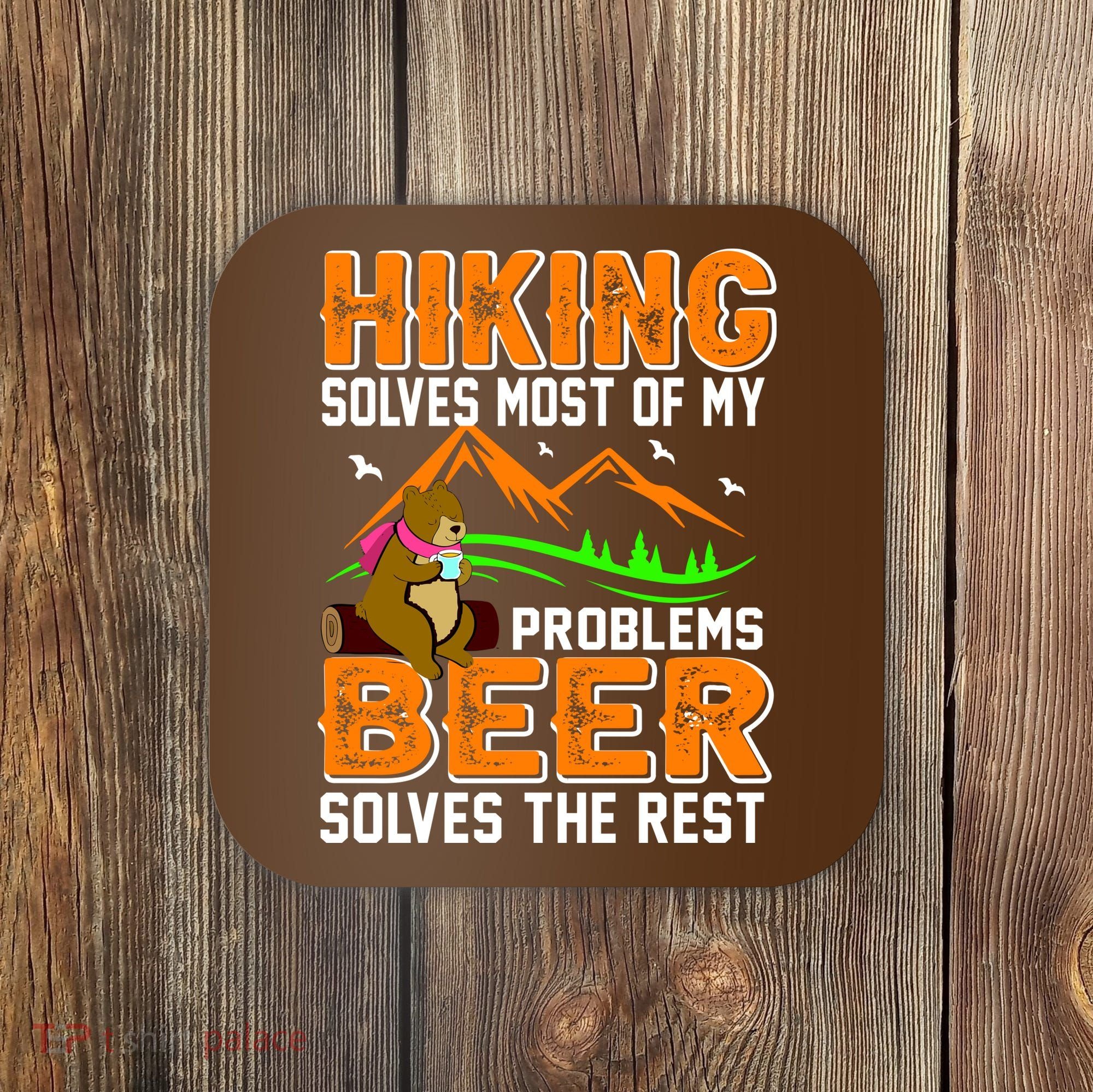 Funny Hiking Beer Solves Problems Coaster