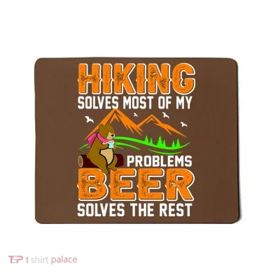 Funny Hiking Beer Solves Problems Mousepad