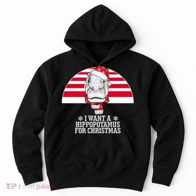 Funny Hippo I Want A Hippopotamus For Christmas Hoodie
