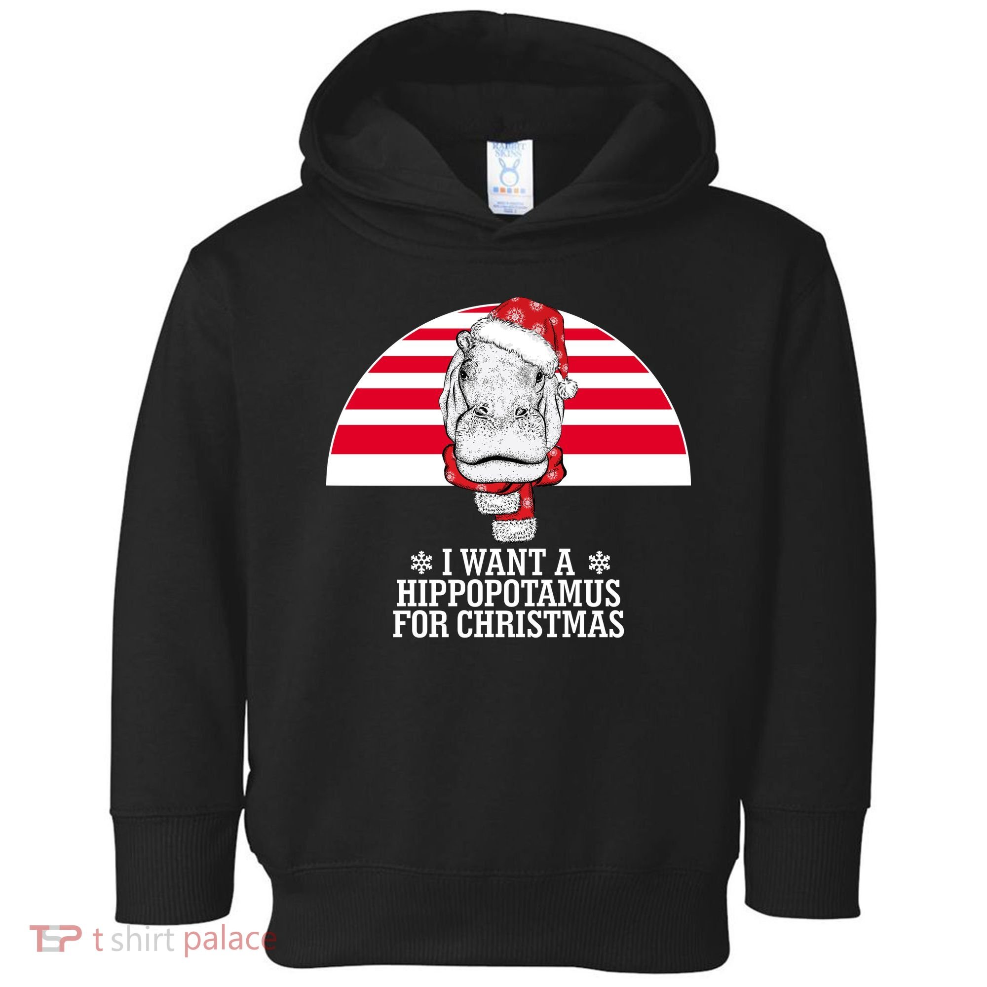 Funny Hippo I Want A Hippopotamus For Christmas Toddler Hoodie