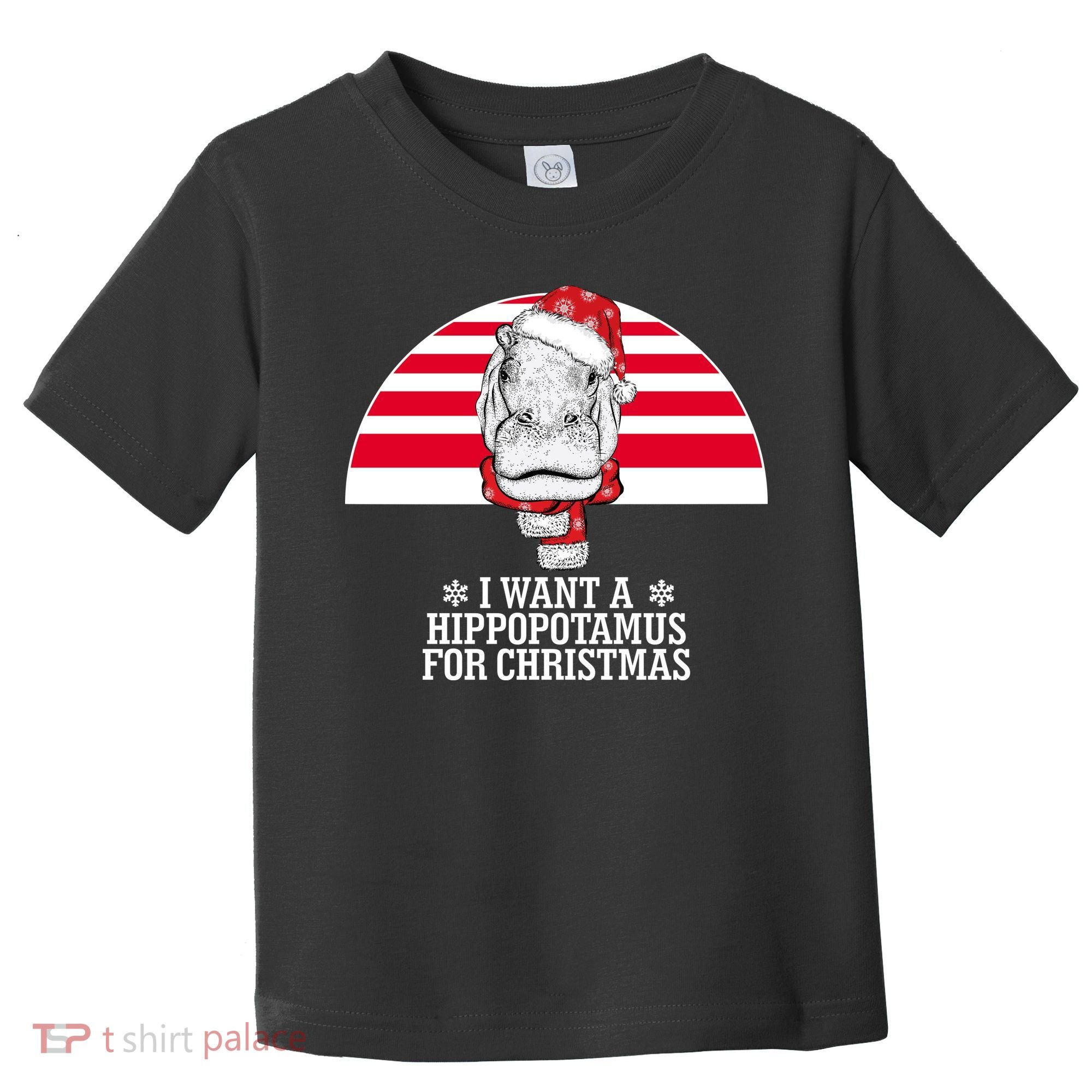 Funny Hippo I Want A Hippopotamus For Christmas Toddler T-Shirt
