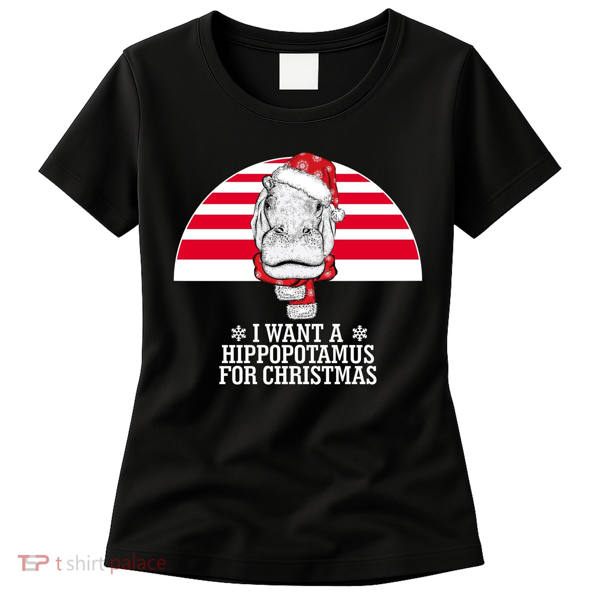 Funny Hippo I Want A Hippopotamus For Christmas Women's T-Shirt
