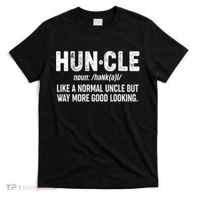 Funny HUNCLE Definition T-Shirt