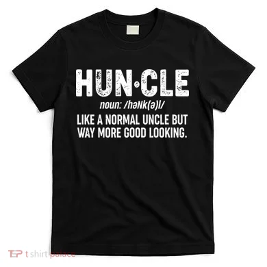 Funny HUNCLE Definition T-Shirt