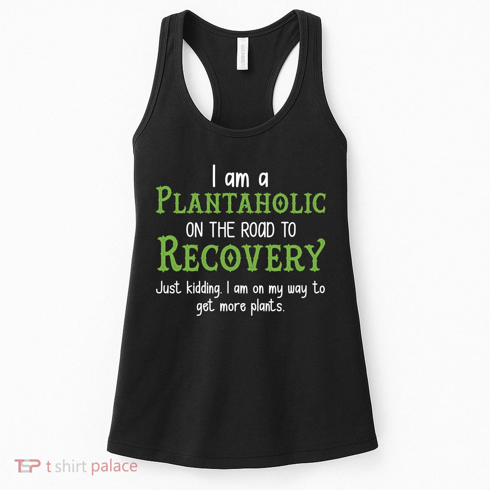 Funny I Am A Plantaholic On the Road To Recovery Women's Tank Top