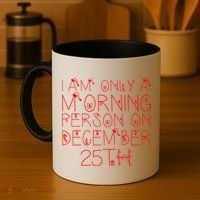 Funny I Am Only a Morning Person on Christmas Coffee Mug thumb 4