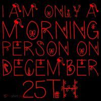 Funny I Am Only a Morning Person on Christmas Coffee Mug thumb 5
