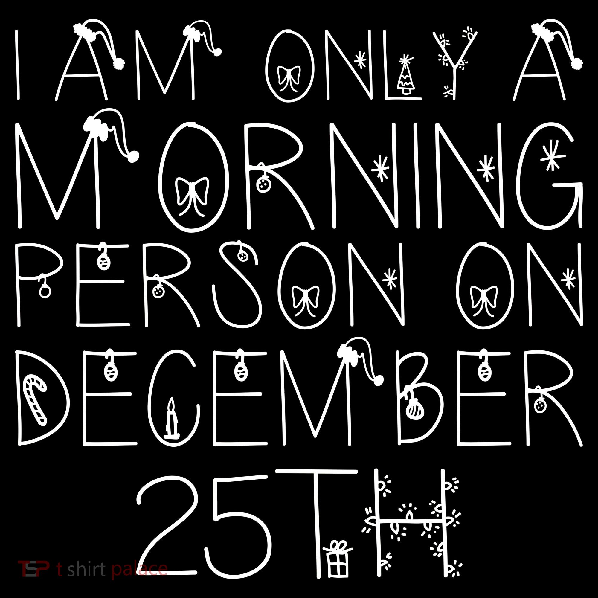 Funny I Am Only a Morning Person on Christmas Women's Hoodie