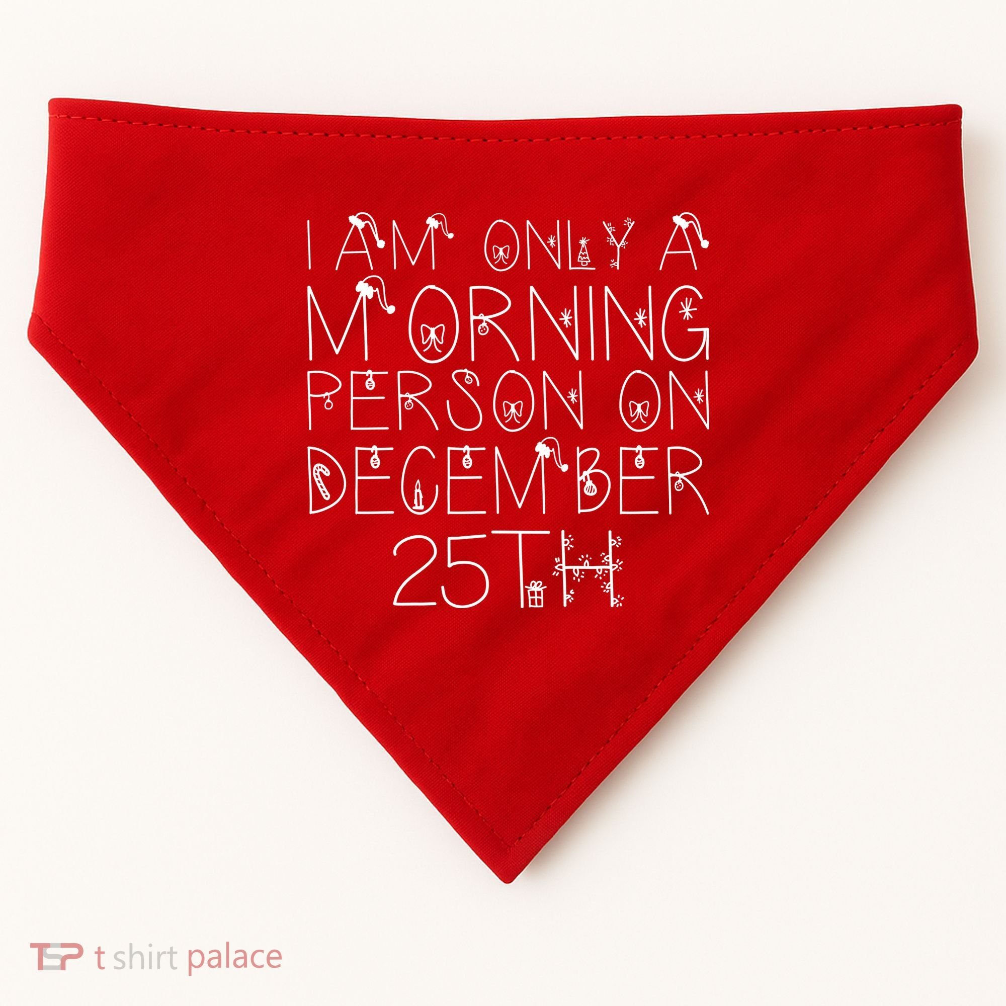 Funny I Am Only a Morning Person on Christmas USA-Made Doggie Bandana