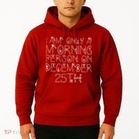 Funny I Am Only a Morning Person on Christmas Hoodie thumb 2