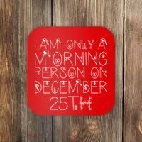 Funny I Am Only a Morning Person on Christmas Coaster thumb 0