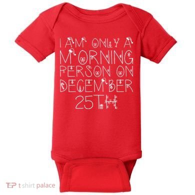 Funny I Am Only a Morning Person on Christmas Baby Bodysuit