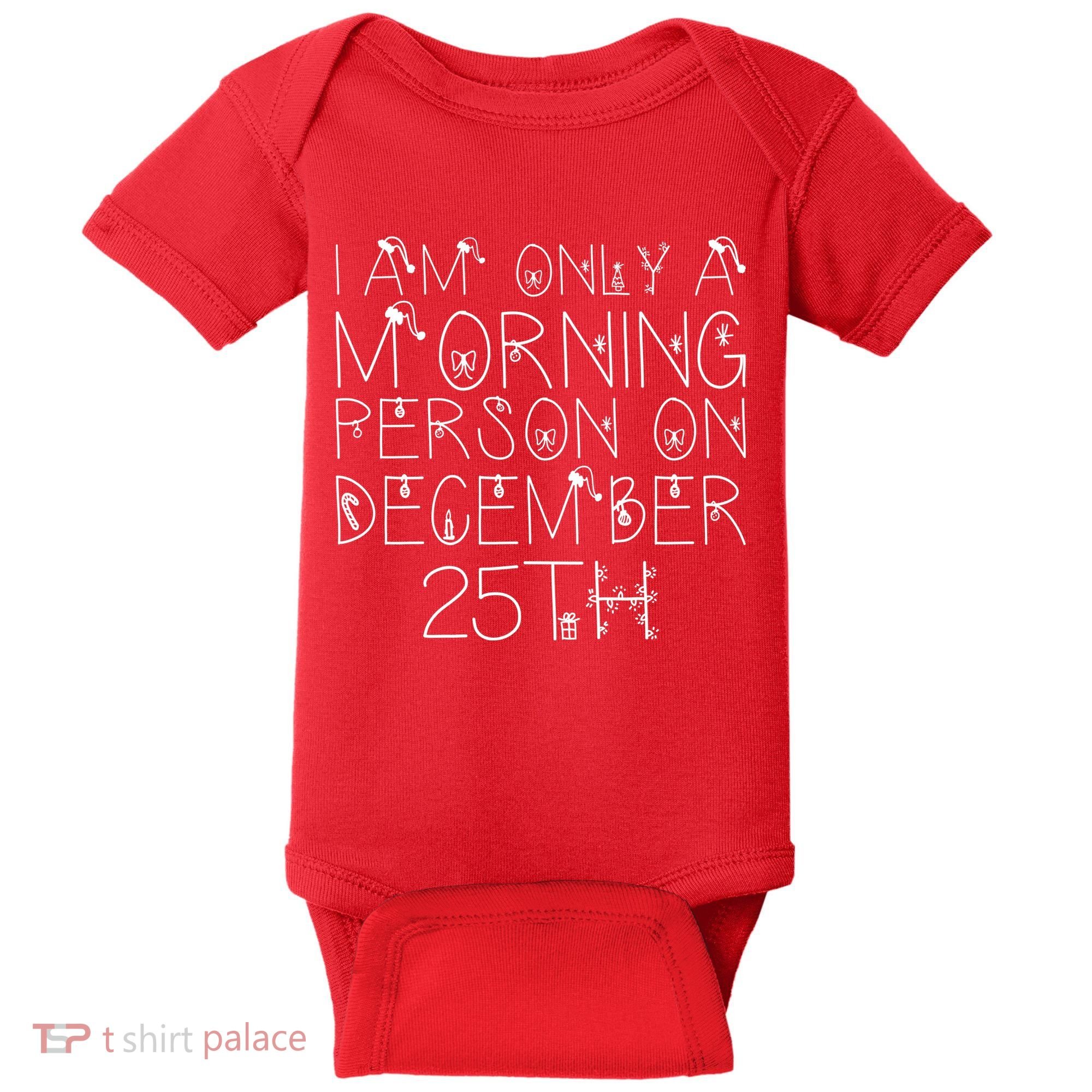 Funny I Am Only a Morning Person on Christmas Baby Bodysuit
