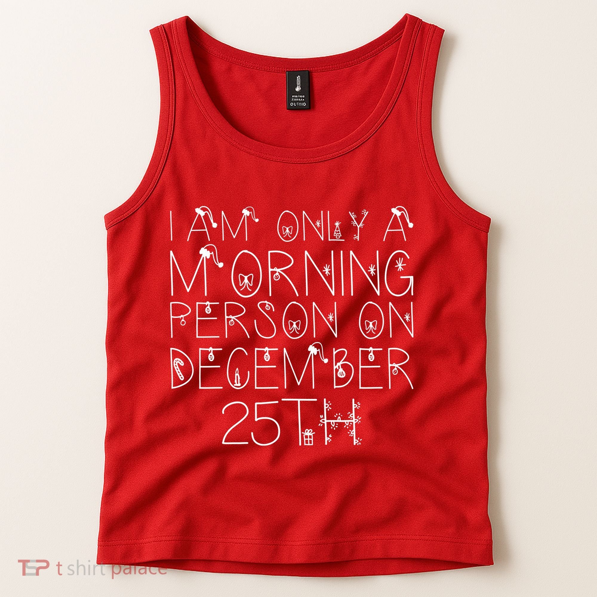 Funny I Am Only a Morning Person on Christmas Tank Top